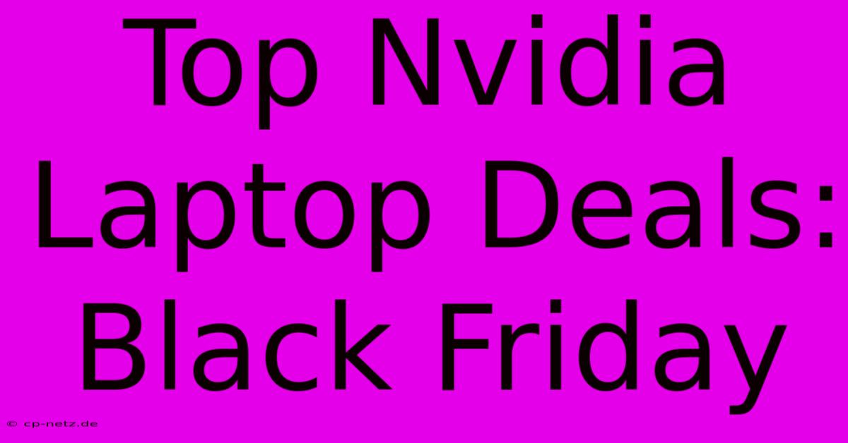 Top Nvidia Laptop Deals: Black Friday