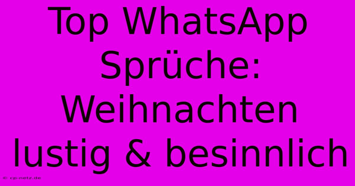 Top WhatsApp Sprüche: Weihnachten Lustig & Besinnlich