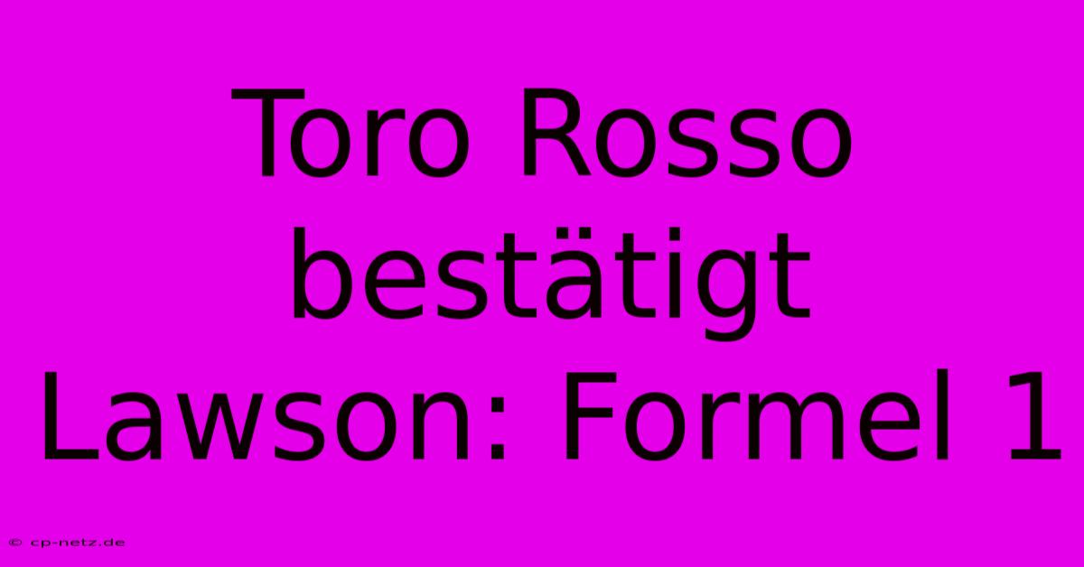 Toro Rosso Bestätigt Lawson: Formel 1