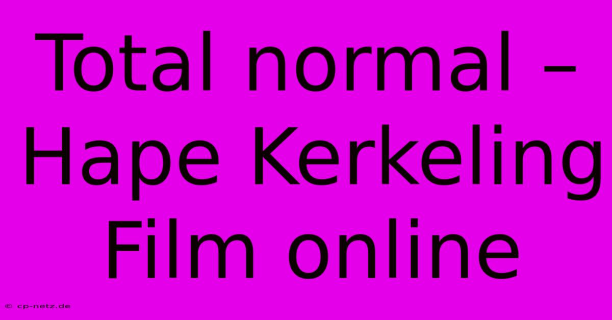 Total Normal – Hape Kerkeling Film Online