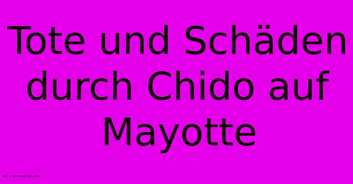 Tote Und Schäden Durch Chido Auf Mayotte