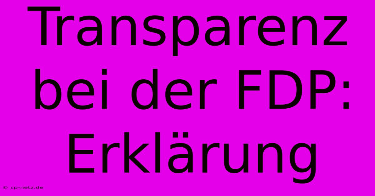 Transparenz Bei Der FDP: Erklärung