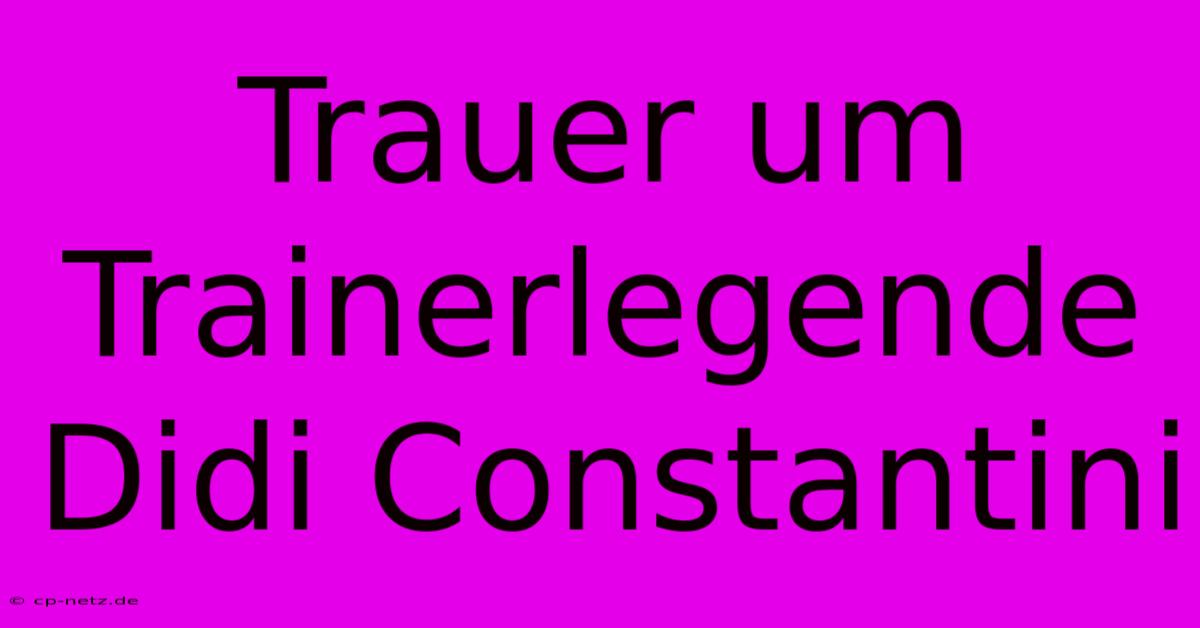 Trauer Um Trainerlegende Didi Constantini