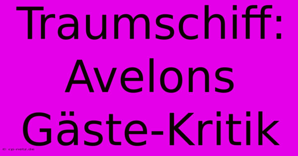 Traumschiff: Avelons Gäste-Kritik