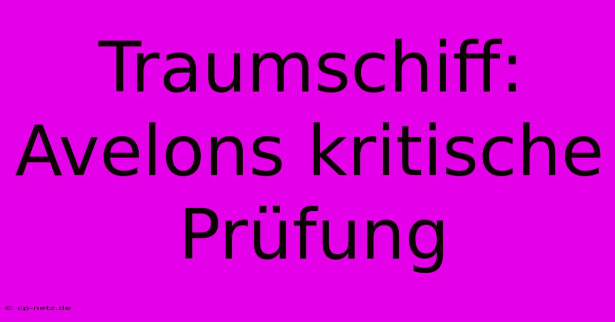 Traumschiff: Avelons Kritische Prüfung