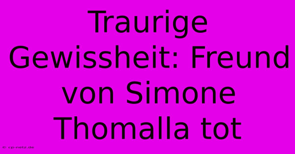 Traurige Gewissheit: Freund Von Simone Thomalla Tot