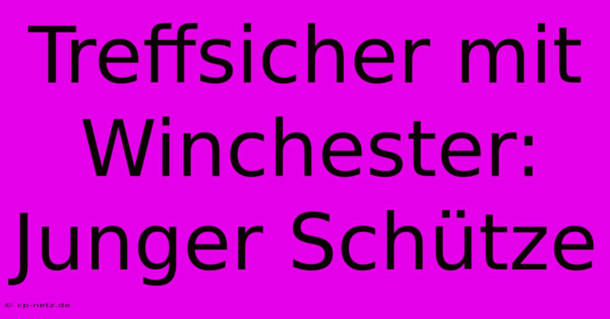 Treffsicher Mit Winchester: Junger Schütze