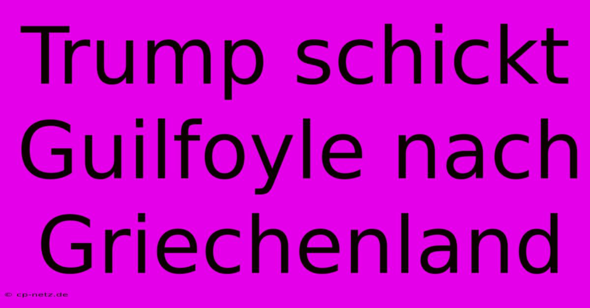 Trump Schickt Guilfoyle Nach Griechenland