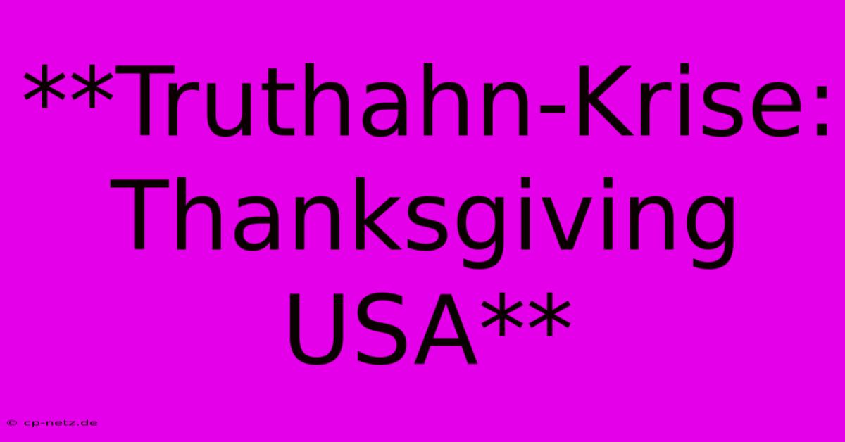 **Truthahn-Krise: Thanksgiving USA**