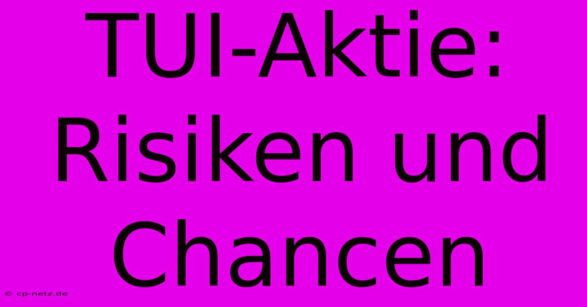 TUI-Aktie: Risiken Und Chancen