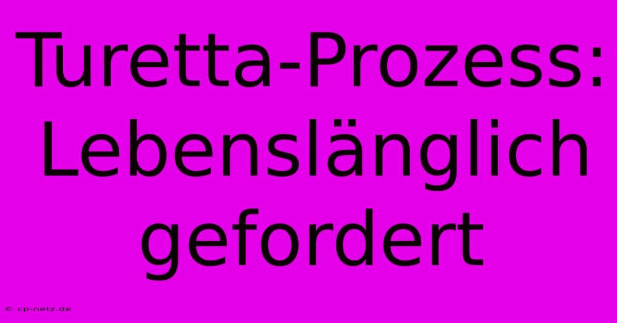 Turetta-Prozess:  Lebenslänglich Gefordert