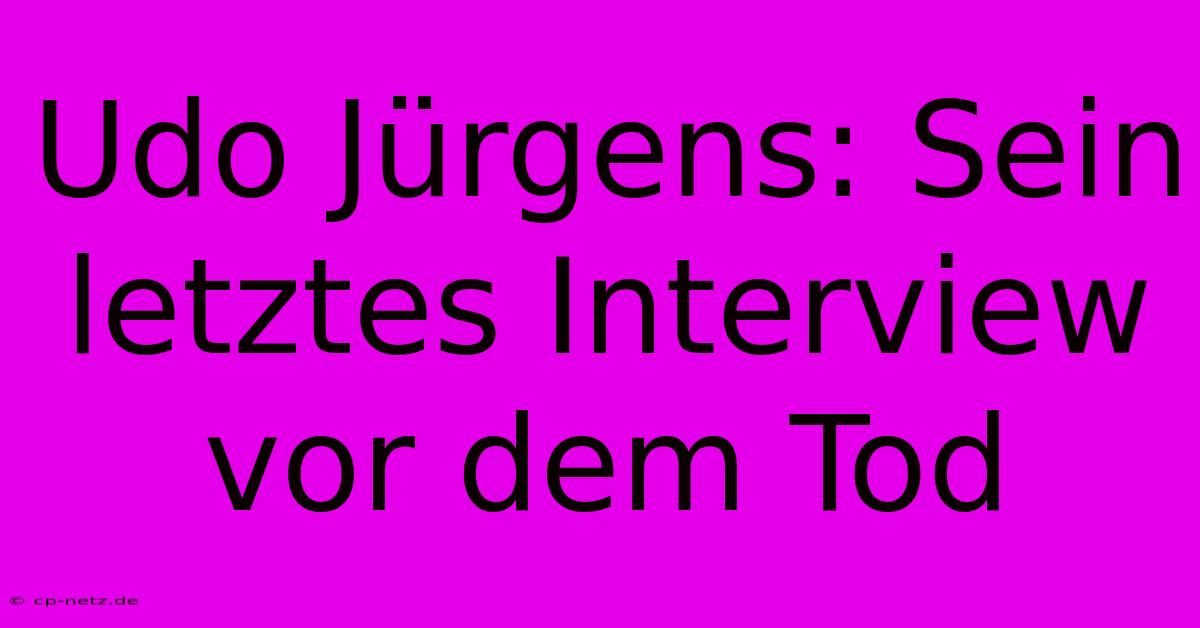 Udo Jürgens: Sein Letztes Interview Vor Dem Tod