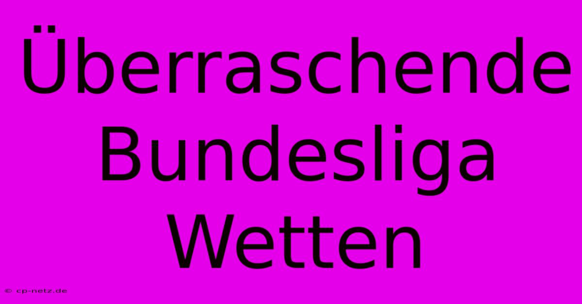 Überraschende Bundesliga Wetten