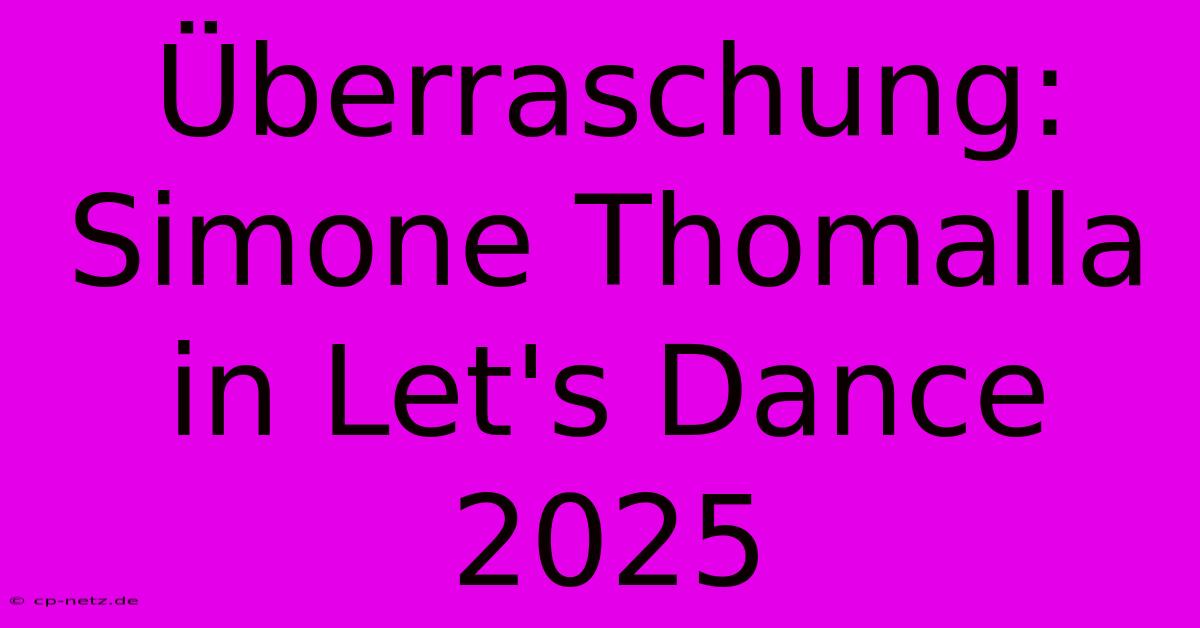 Überraschung: Simone Thomalla In Let's Dance 2025