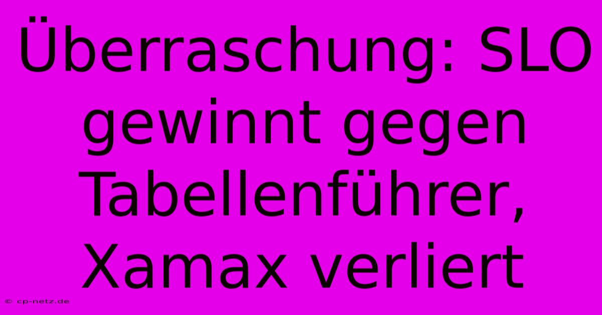 Überraschung: SLO Gewinnt Gegen Tabellenführer, Xamax Verliert