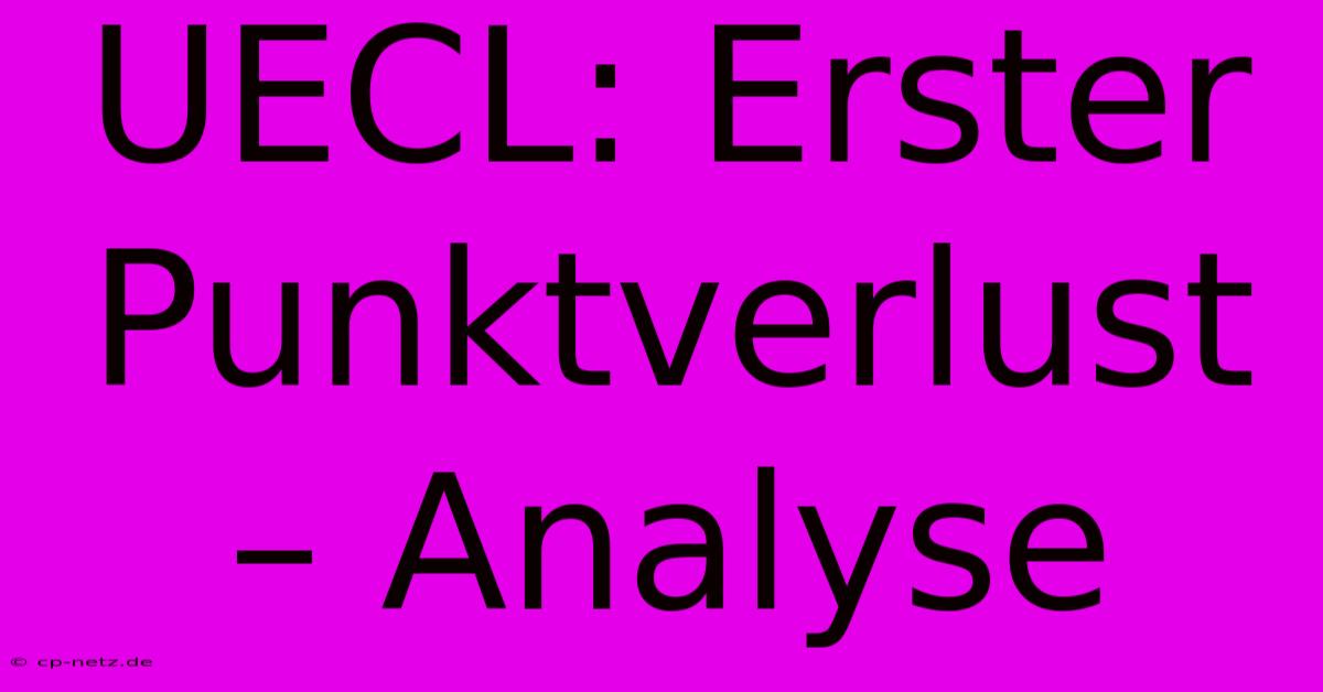 UECL: Erster Punktverlust – Analyse