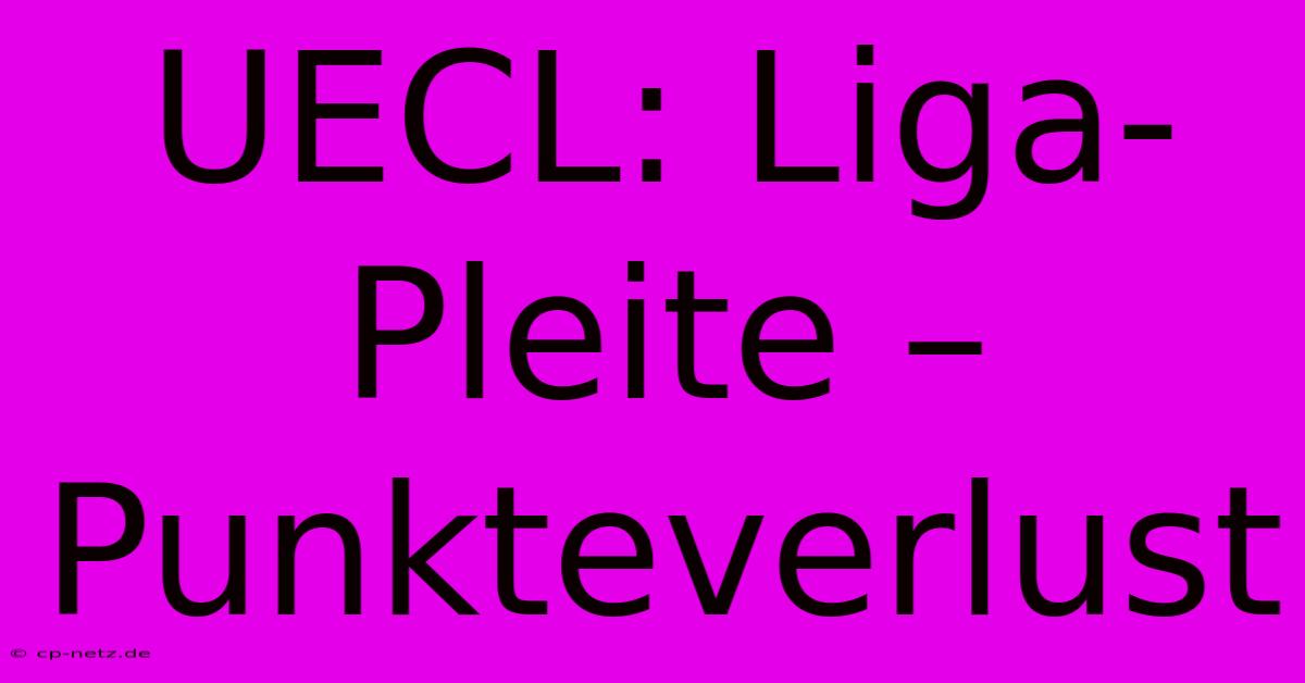 UECL: Liga-Pleite – Punkteverlust