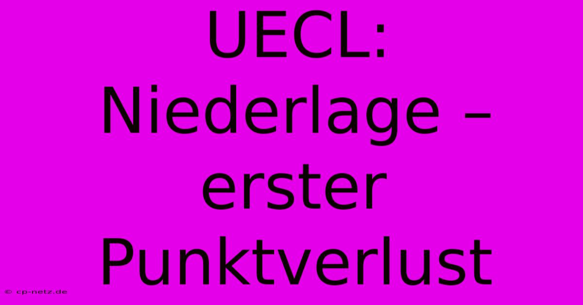 UECL:  Niederlage – Erster Punktverlust