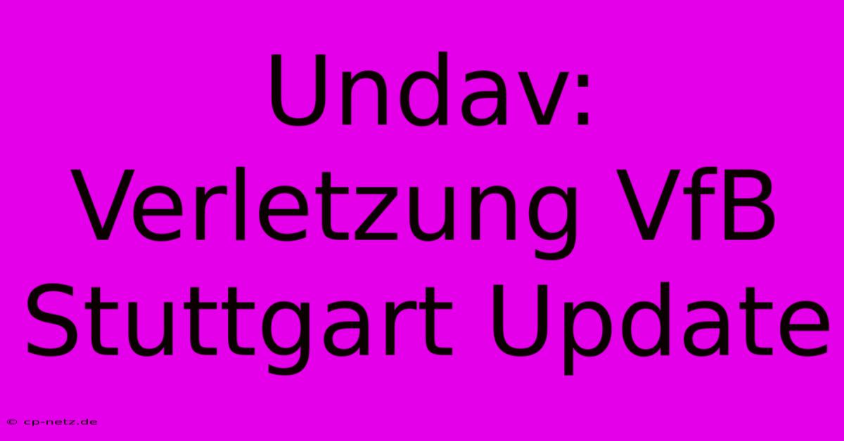 Undav: Verletzung VfB Stuttgart Update