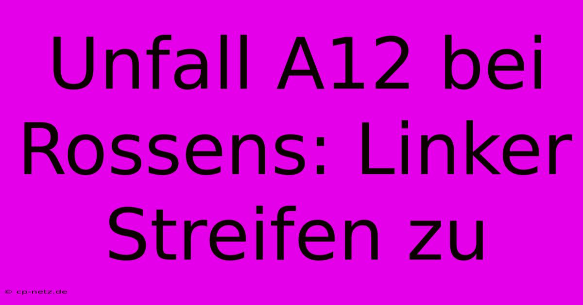 Unfall A12 Bei Rossens: Linker Streifen Zu