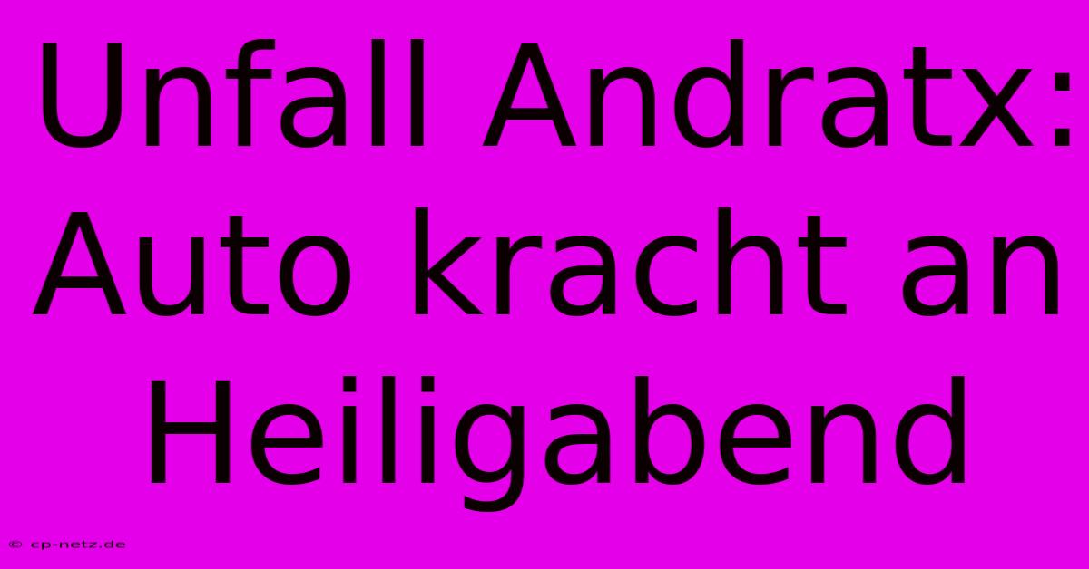 Unfall Andratx: Auto Kracht An Heiligabend