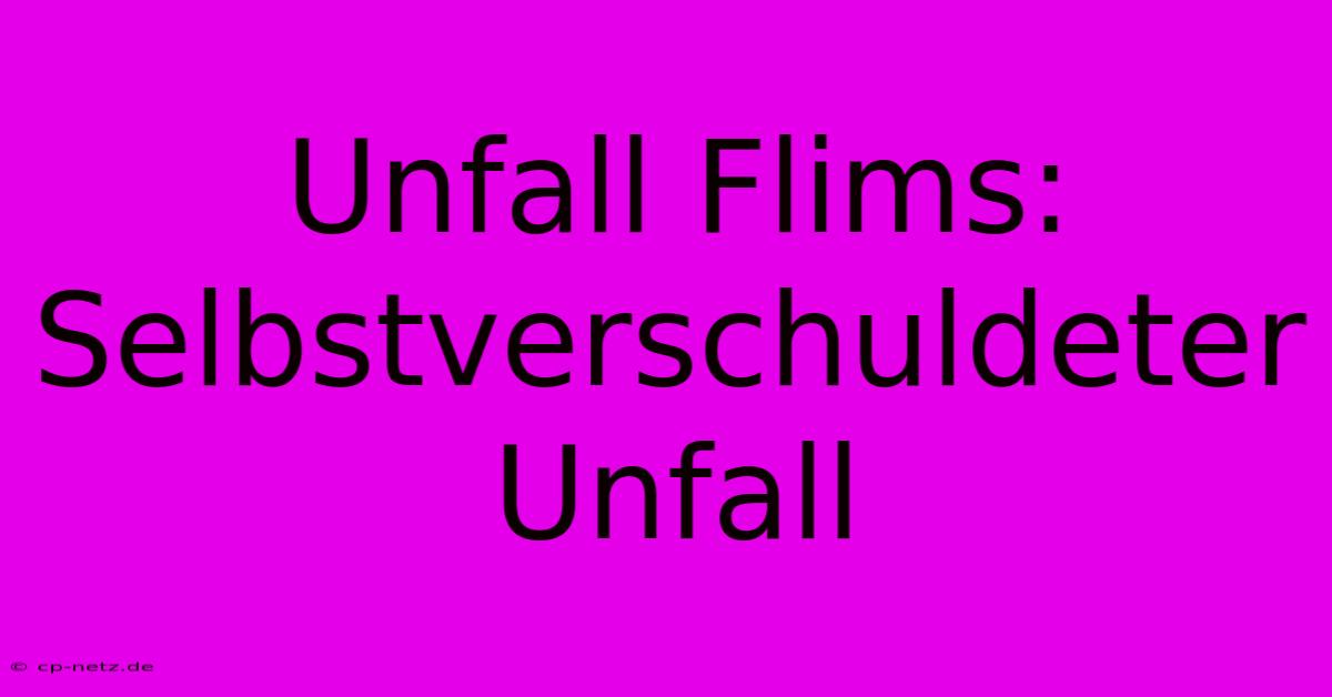 Unfall Flims: Selbstverschuldeter Unfall