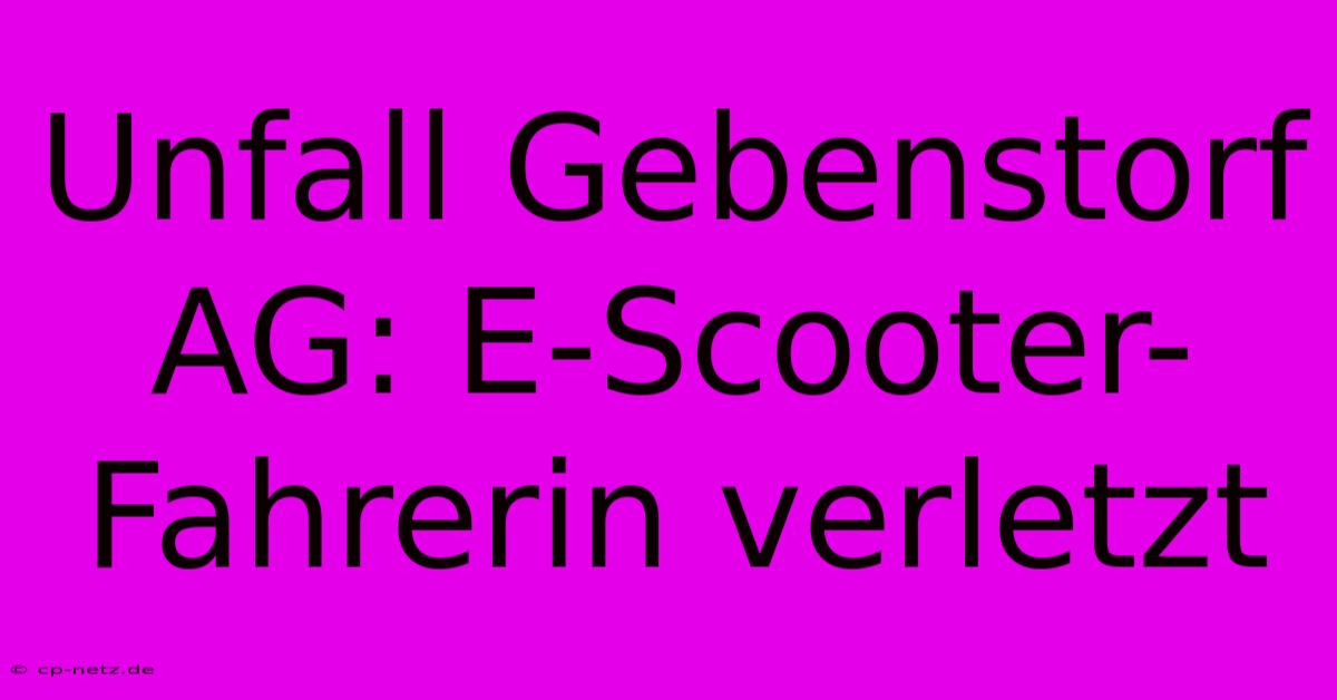 Unfall Gebenstorf AG: E-Scooter-Fahrerin Verletzt