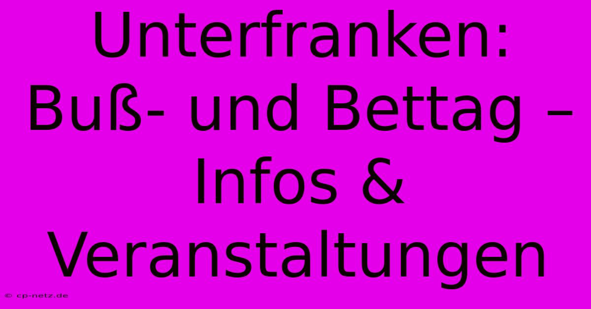 Unterfranken: Buß- Und Bettag – Infos & Veranstaltungen