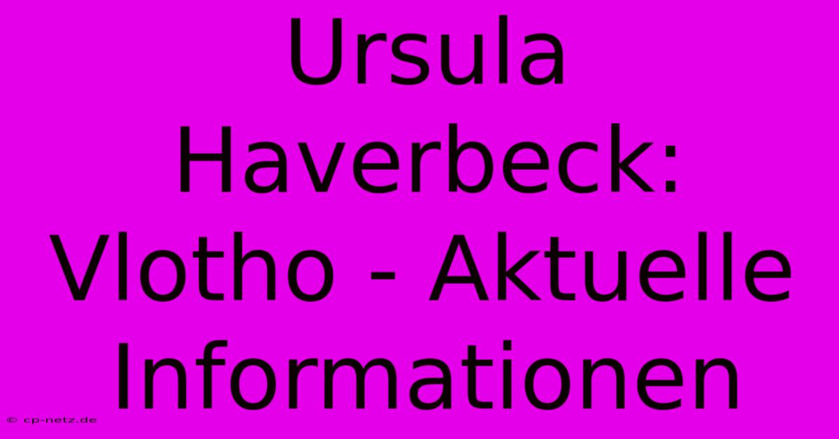 Ursula Haverbeck: Vlotho - Aktuelle Informationen