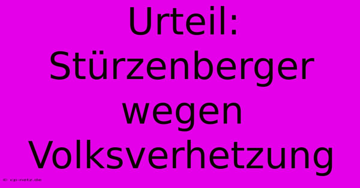 Urteil: Stürzenberger Wegen Volksverhetzung