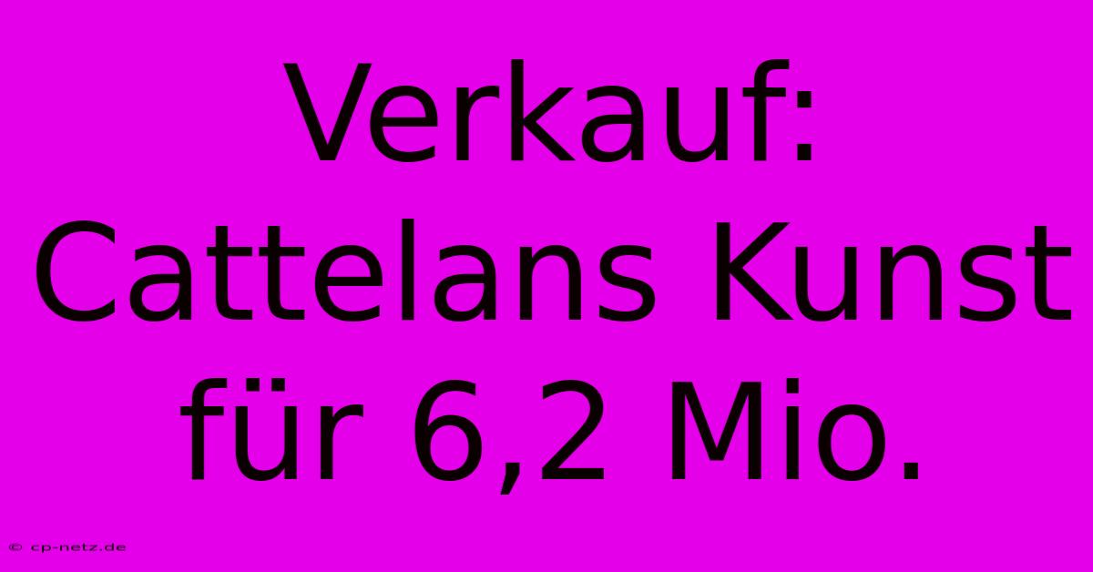 Verkauf: Cattelans Kunst Für 6,2 Mio.