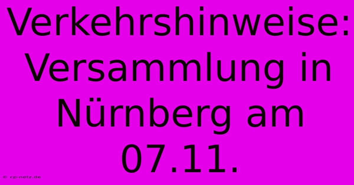 Verkehrshinweise: Versammlung In Nürnberg Am 07.11.