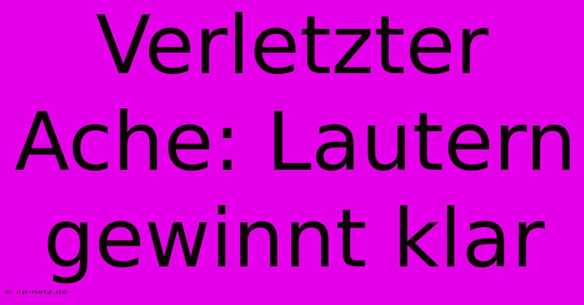 Verletzter Ache: Lautern Gewinnt Klar