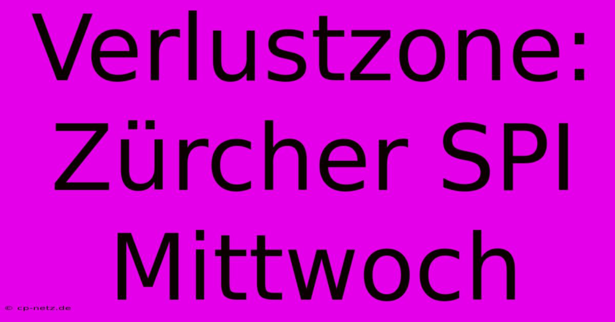 Verlustzone: Zürcher SPI Mittwoch