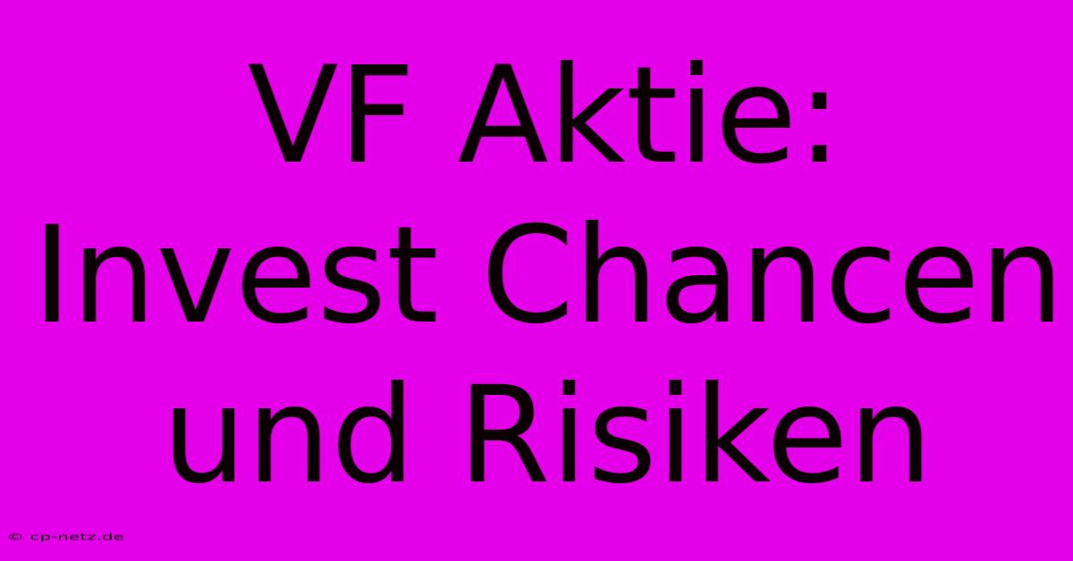 VF Aktie:  Invest Chancen Und Risiken