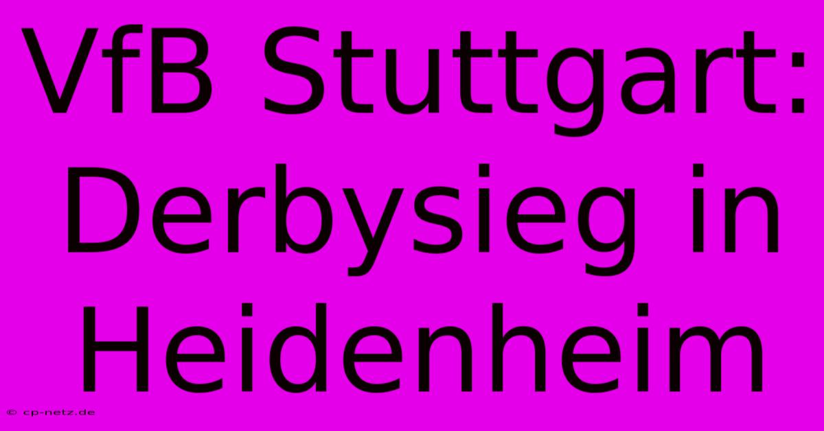 VfB Stuttgart: Derbysieg In Heidenheim