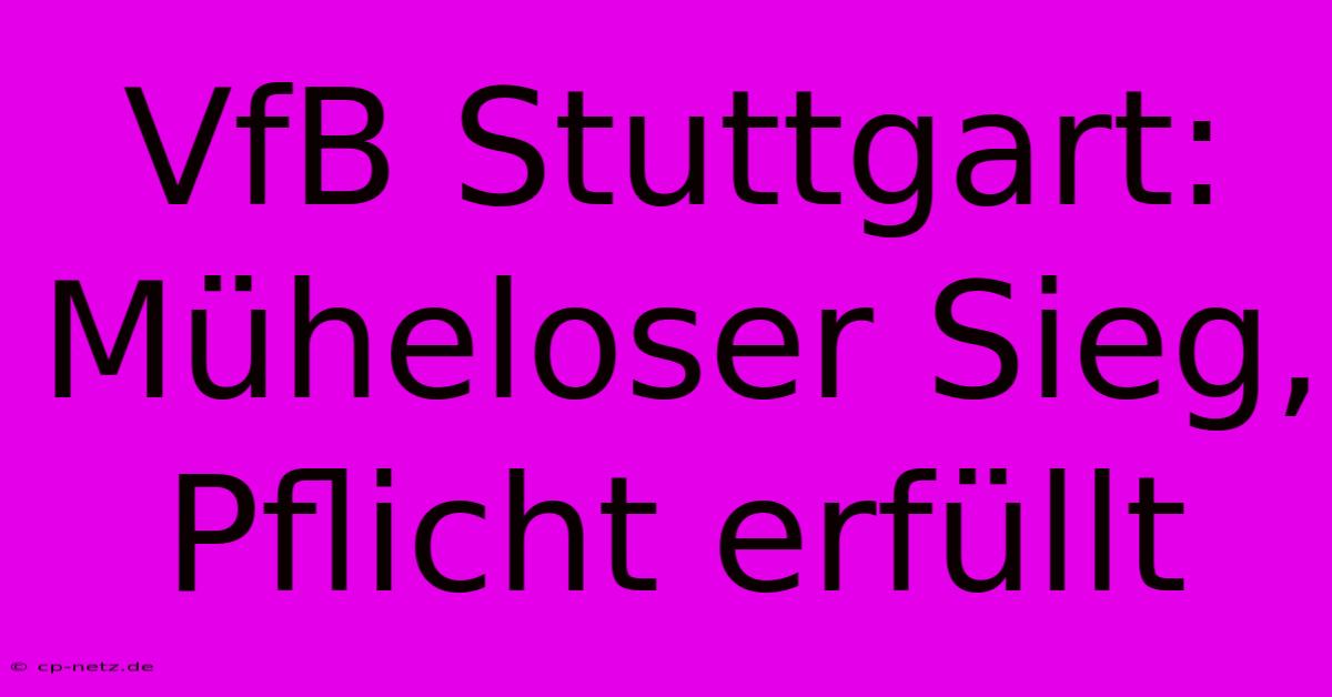 VfB Stuttgart: Müheloser Sieg, Pflicht Erfüllt