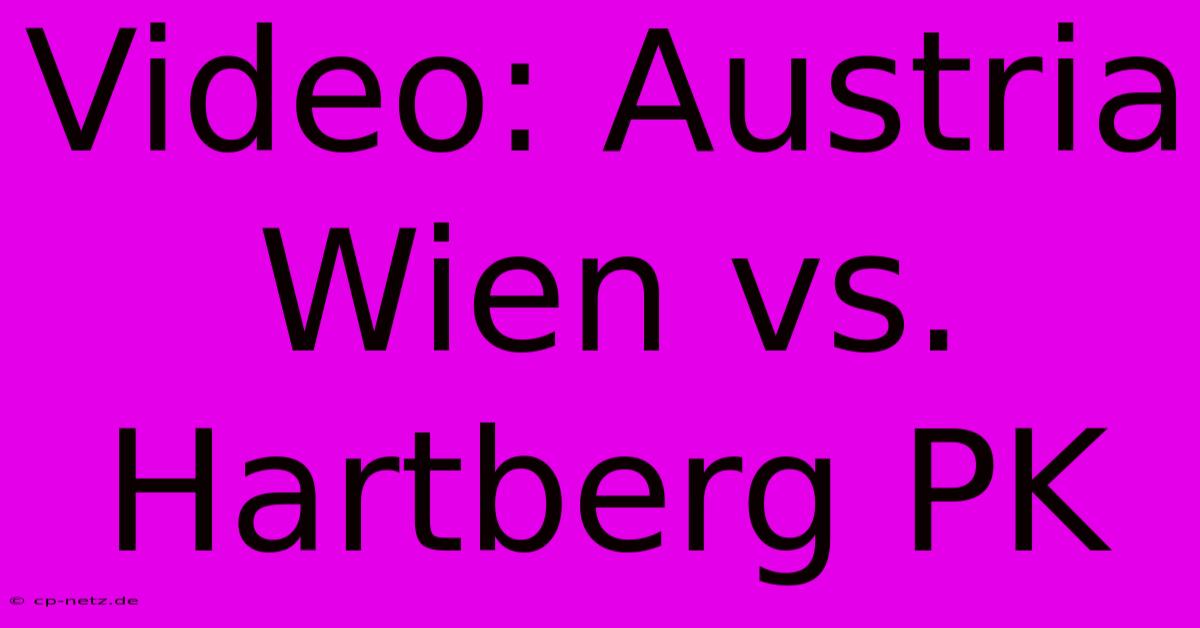 Video: Austria Wien Vs. Hartberg PK