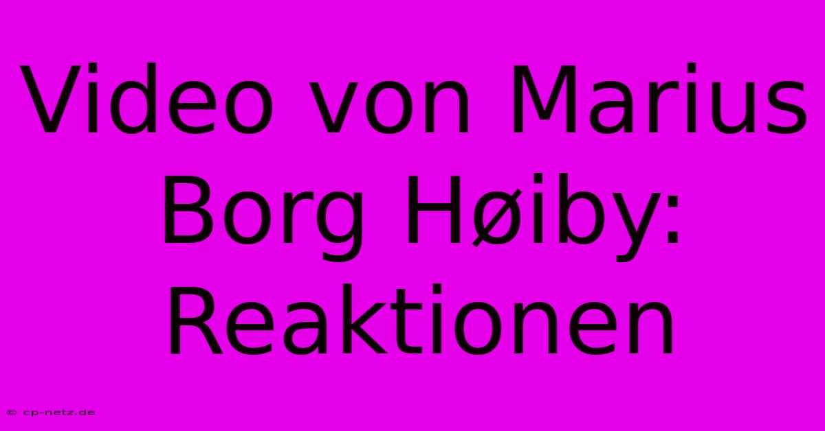 Video Von Marius Borg Høiby: Reaktionen