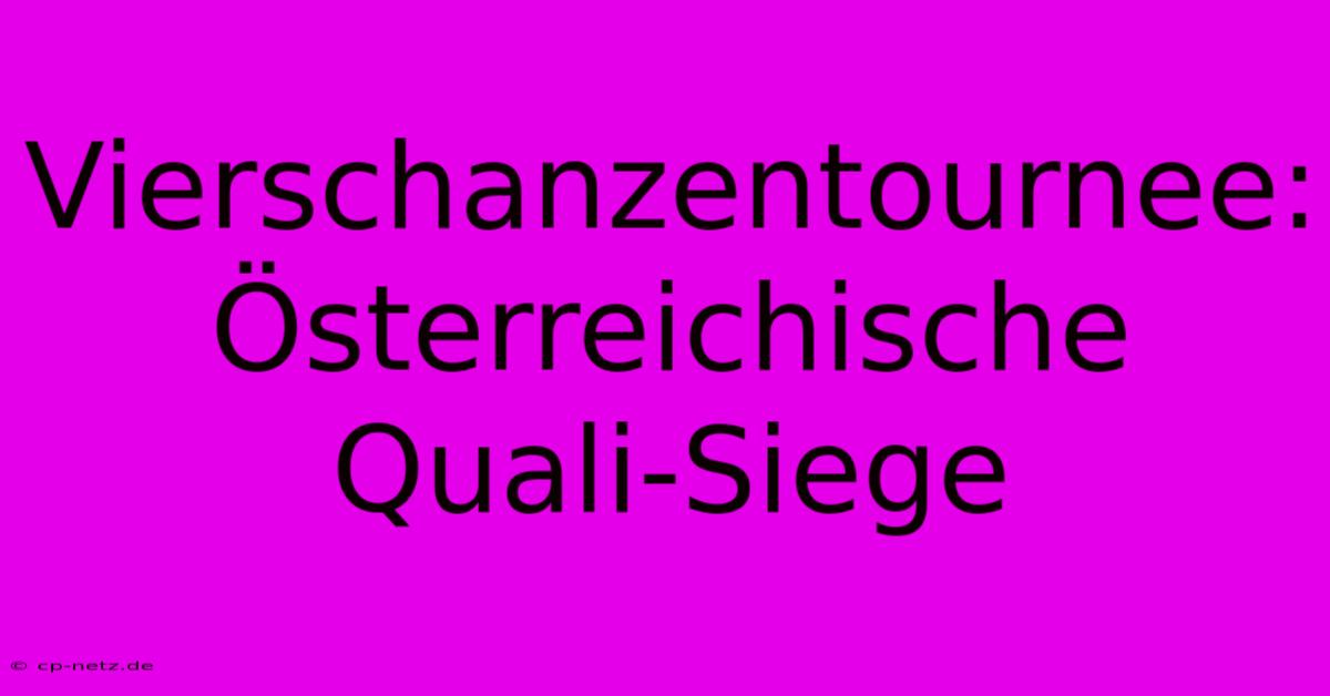 Vierschanzentournee: Österreichische Quali-Siege