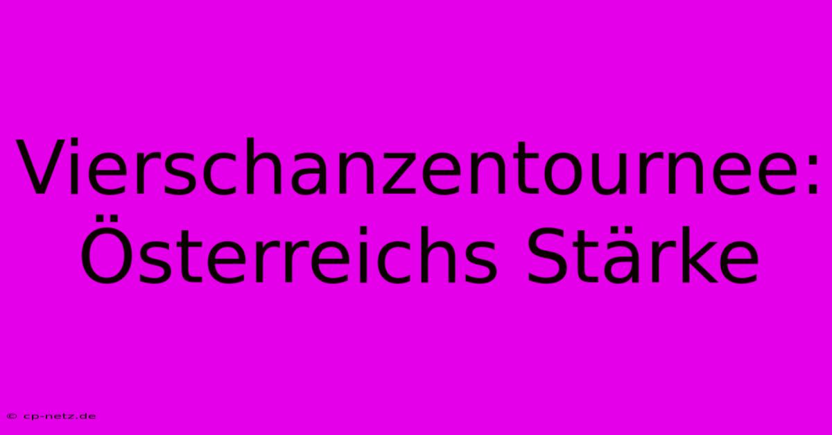 Vierschanzentournee: Österreichs Stärke