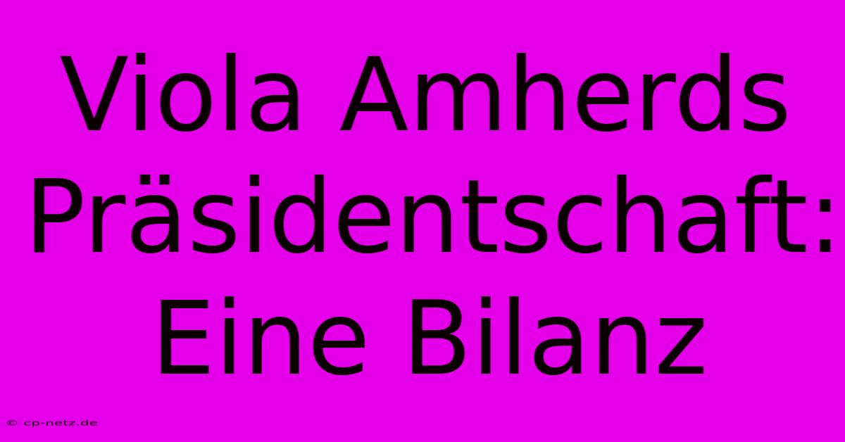 Viola Amherds Präsidentschaft: Eine Bilanz