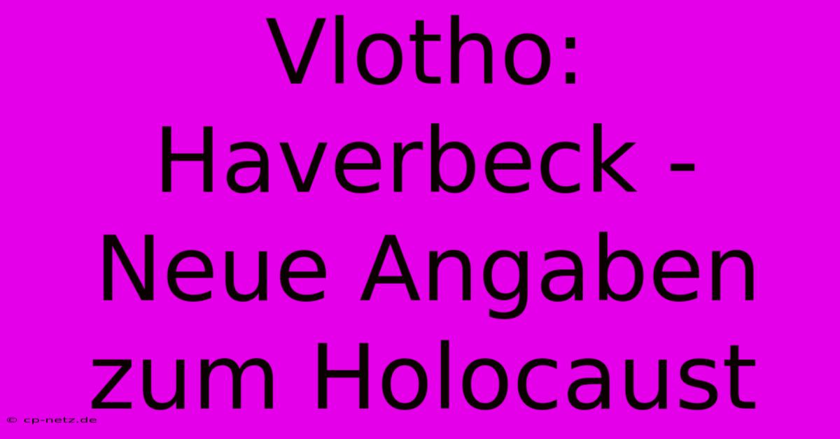 Vlotho: Haverbeck - Neue Angaben Zum Holocaust