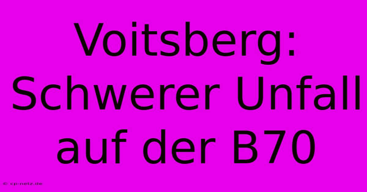 Voitsberg: Schwerer Unfall Auf Der B70