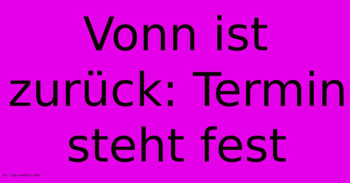 Vonn Ist Zurück: Termin Steht Fest