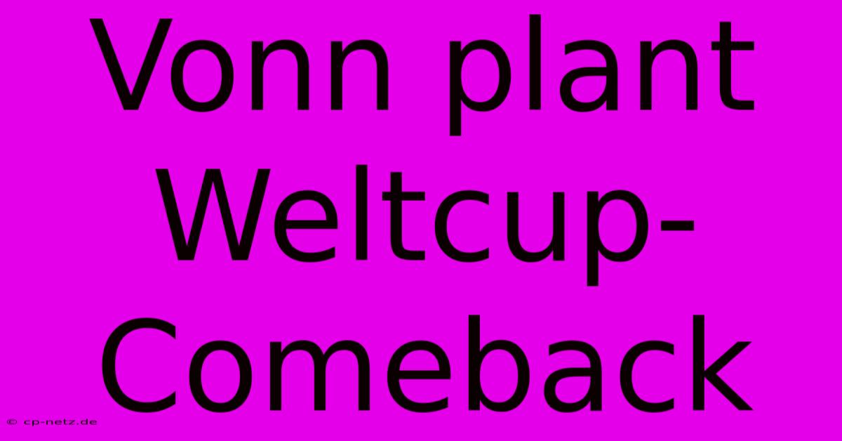 Vonn Plant Weltcup-Comeback