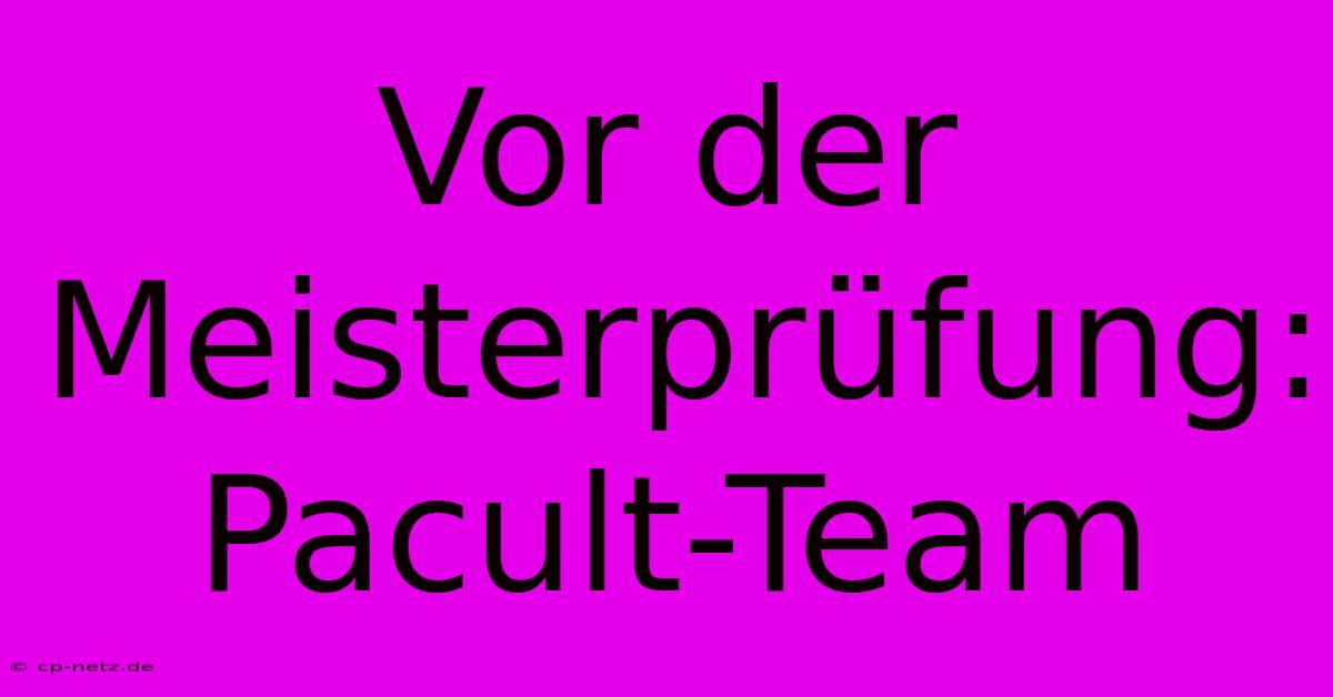 Vor Der Meisterprüfung: Pacult-Team