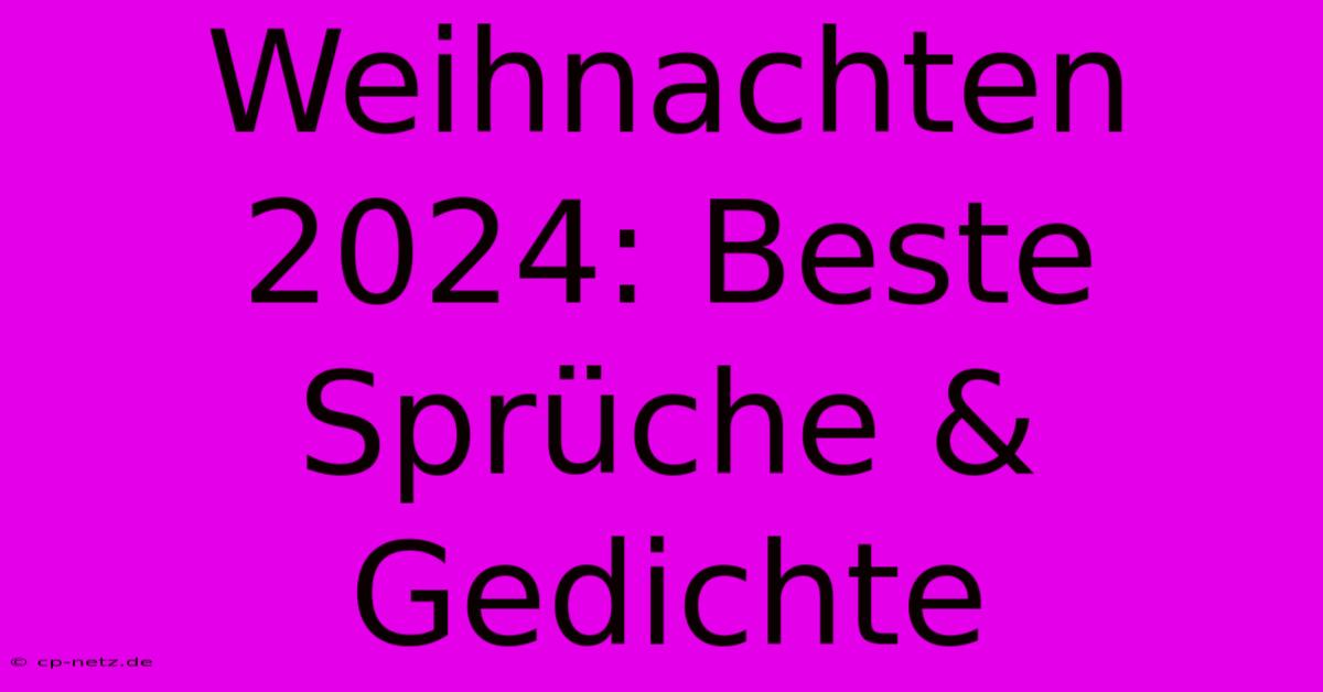 Weihnachten 2024: Beste Sprüche & Gedichte