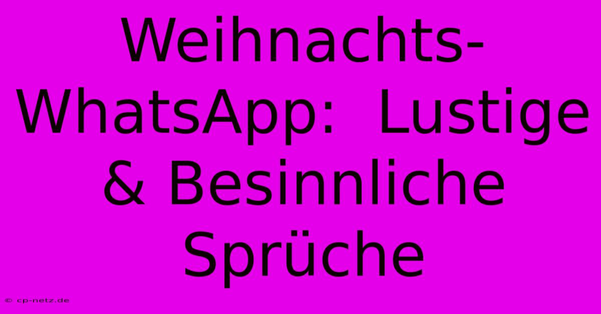 Weihnachts-WhatsApp:  Lustige & Besinnliche Sprüche