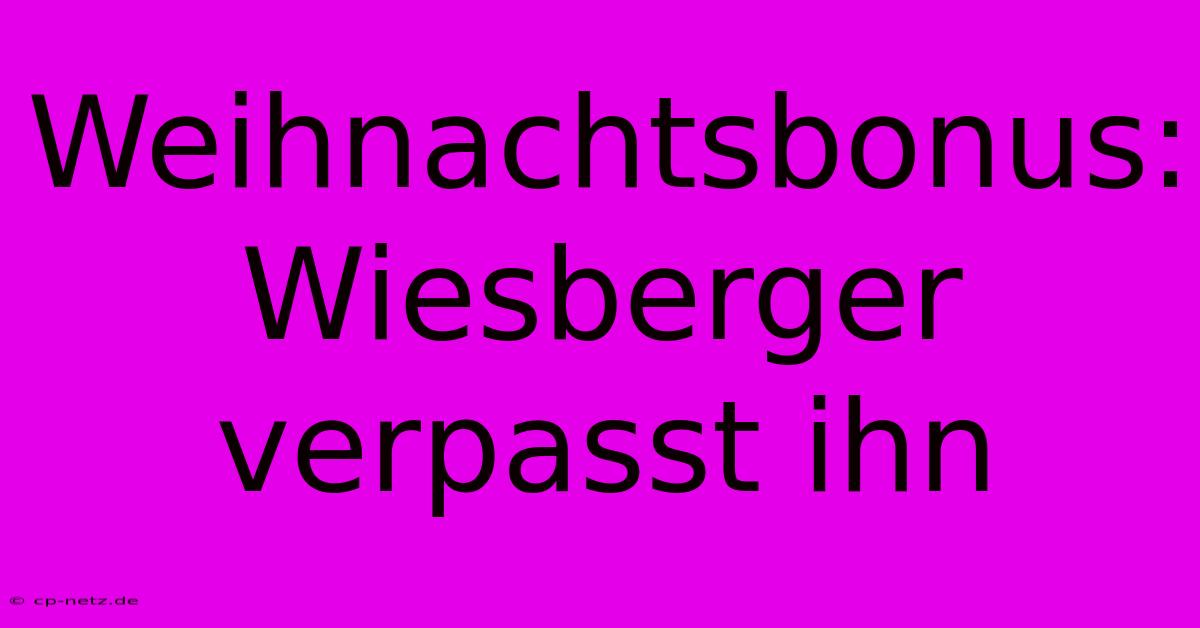 Weihnachtsbonus: Wiesberger Verpasst Ihn